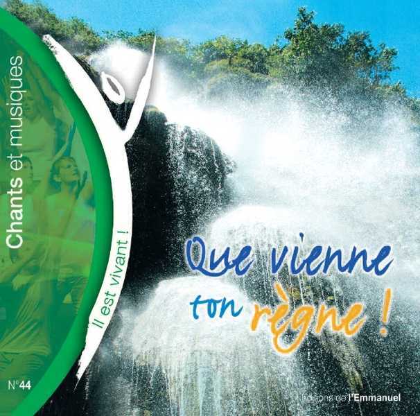 Cd il est vivant ! que vienne ton regne - cd 44 - audio