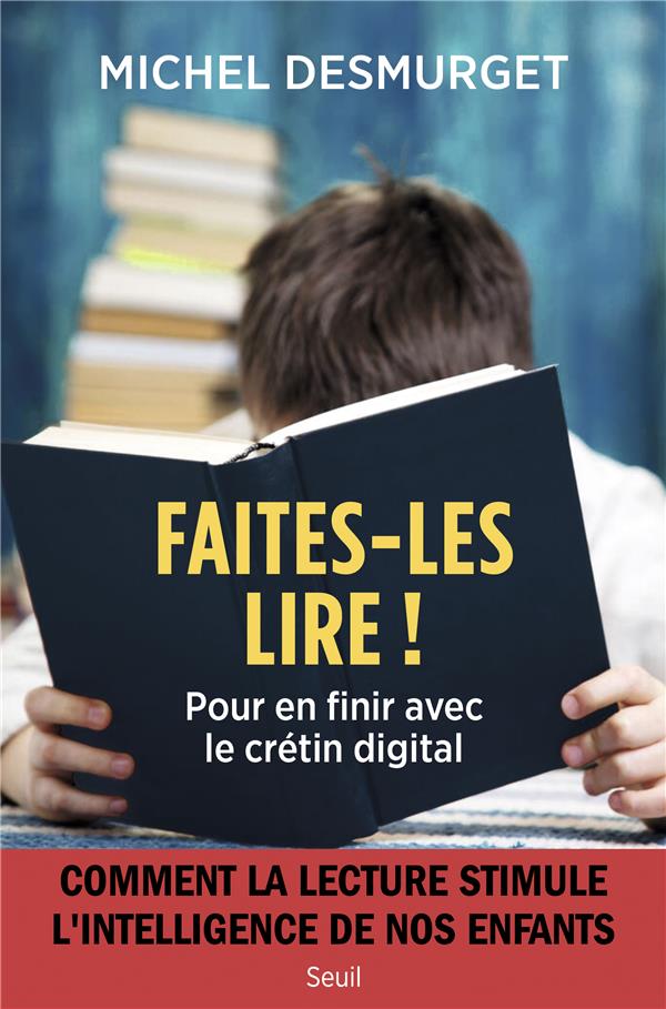 Faites-les lire ! - pour en finir avec le cretin digital