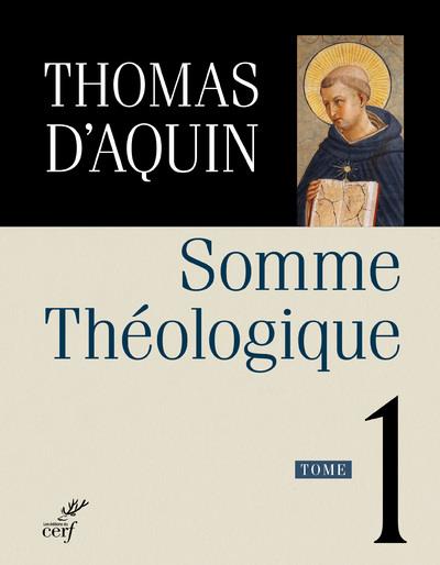 SOMME THEOLOGIQUE TOME 1 - AQUIN THOMAS D- - CERF