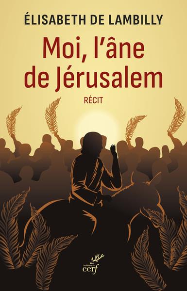 Moi, l'ane de jerusalem