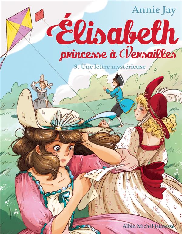 Elisabeth, princesse a versailles tome 9 : une lettre mysterieuse