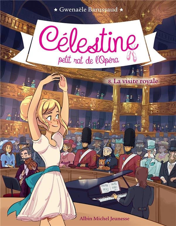 Celestine, petit rat de l'opera tome 8 : la visite royale