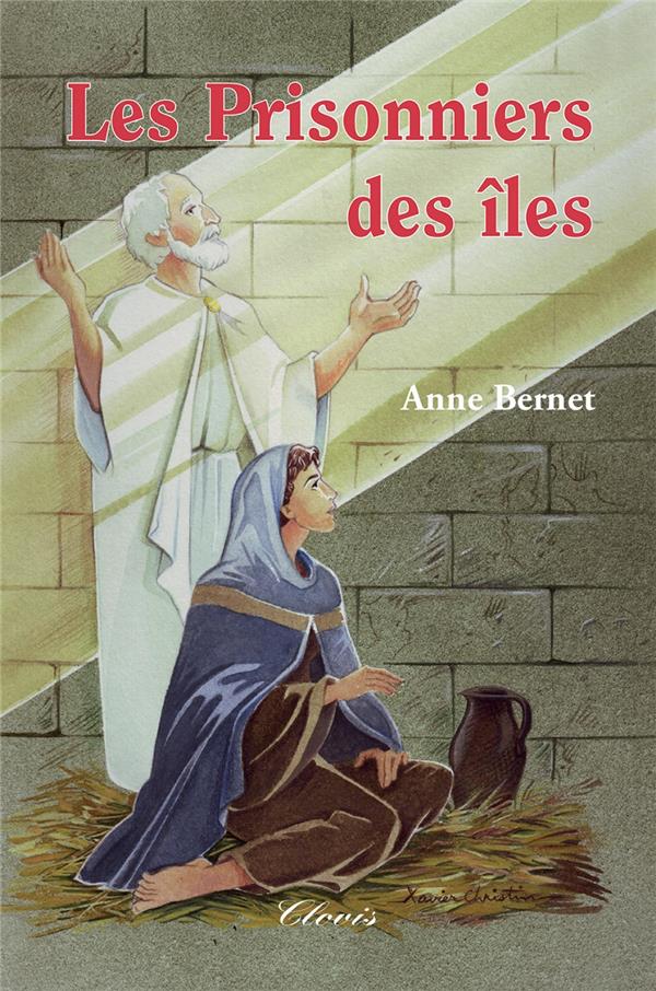 LES PRISONNIERS DES ILES - BERNET ANNE - Clovis