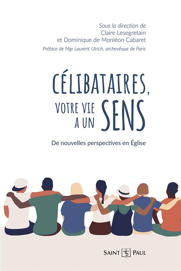 Celibataires, votre vie a un sens - de nouvelles perspectives en eglise