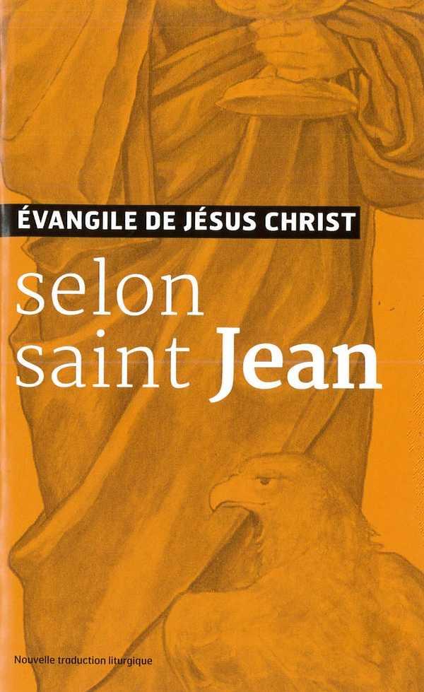 L'evangile de jesus-christ selon saint jean - nouvelle traduction officielle pour la liturgie