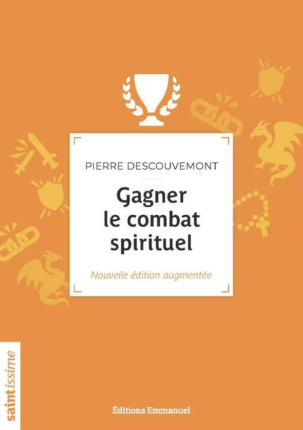 Gagner le combat spirituel : nouvelle edition augmentee