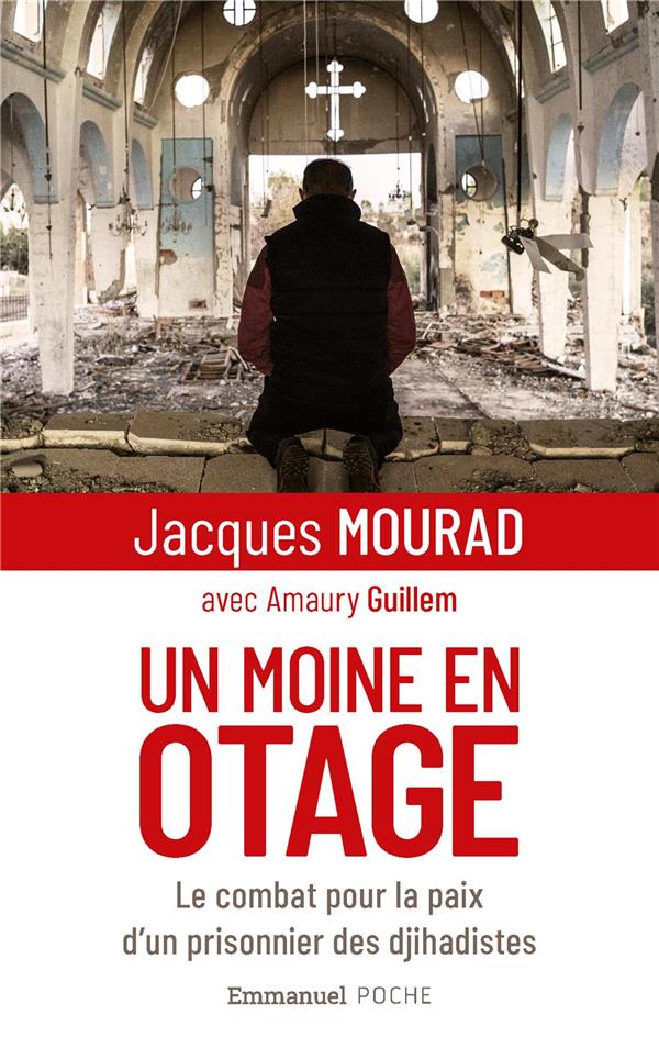 Un moine en otage - le combat pour la paix d'un prisonnier des djihadistes