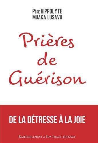 Prières de guérison, de la détresse à la joie - l200