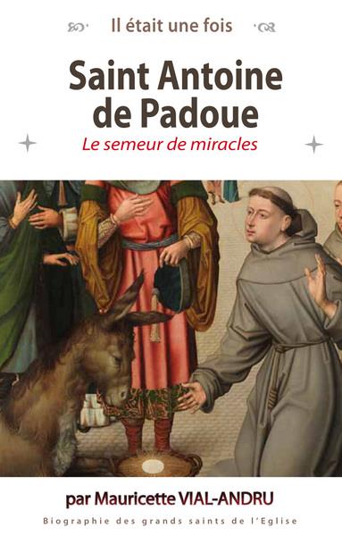 Saint antoine de padoue : le semeur de miracles