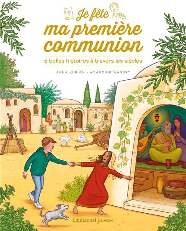 Je fete ma premiere communion - 5 belles histoires a travers les siecles