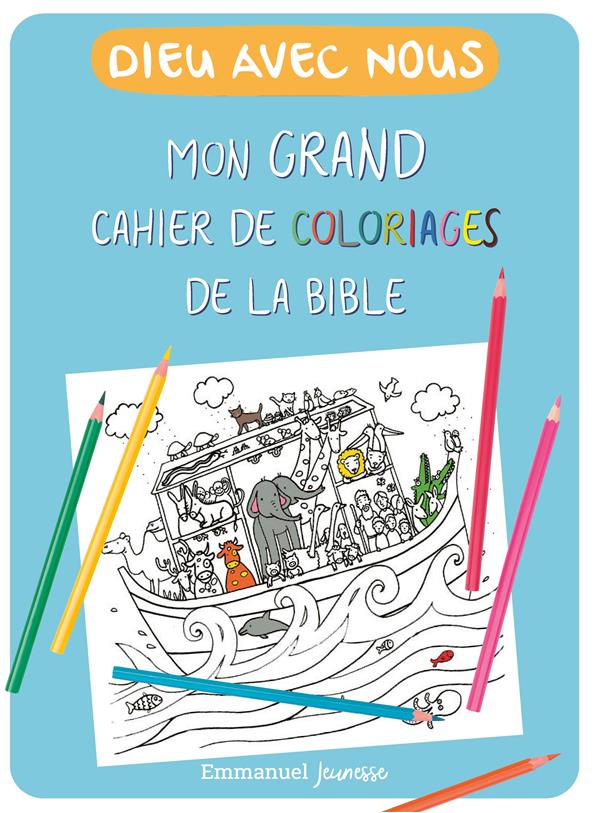 Dieu avec nous - mon grand cahier de coloriages de la bible