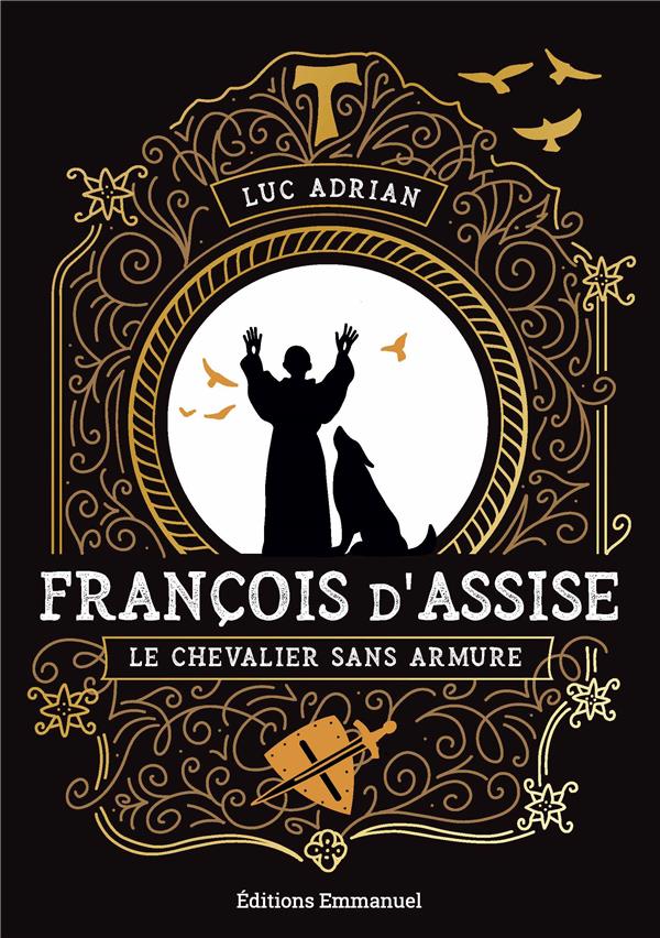 Francois d'assise : le chevalier sans armure