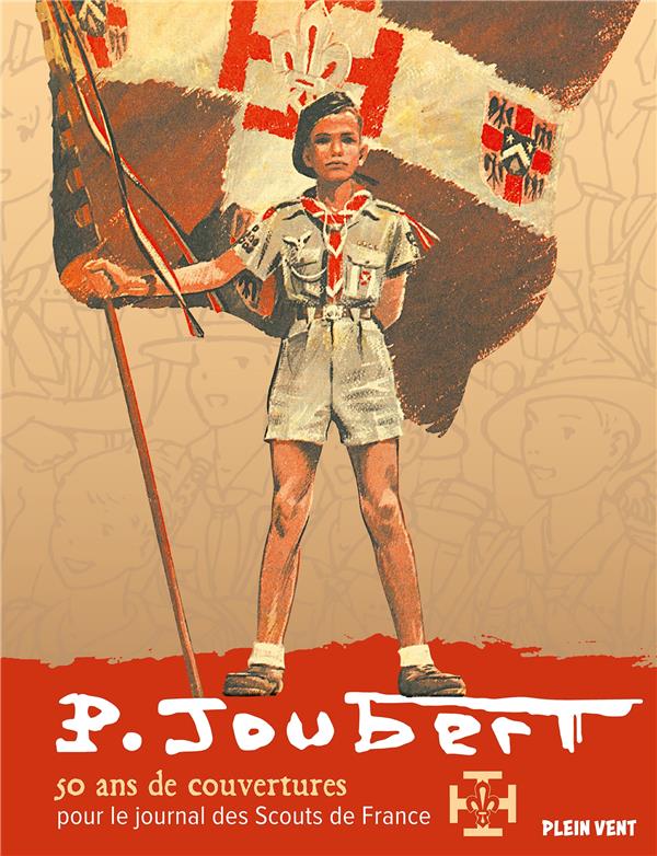 Pierre joubert : 50 ans de couvertures pour scout de france