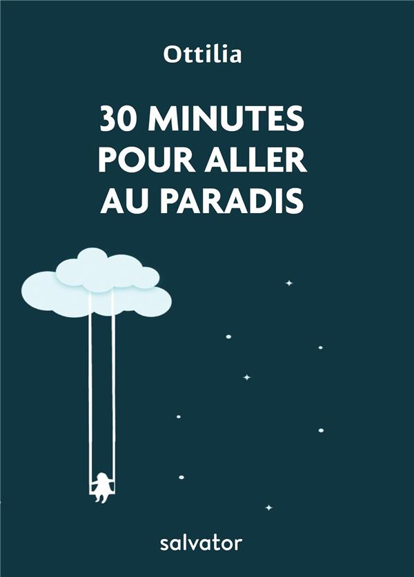 30 minutes pour aller au paradis