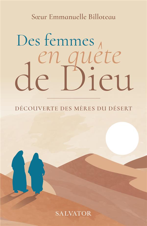 Des femmes en quete de dieu : decouverte des meres du desert