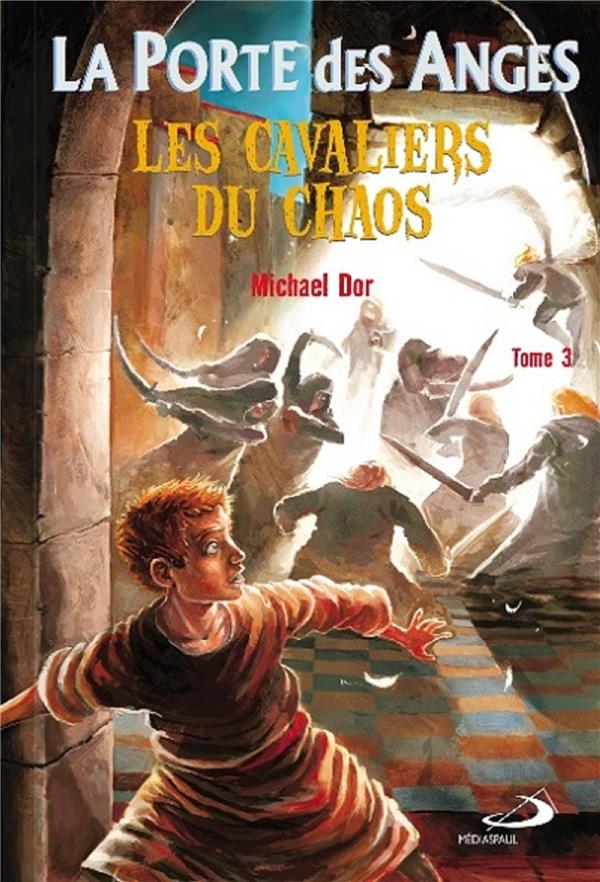 La porte des anges t.3  -  les cavaliers du chaos