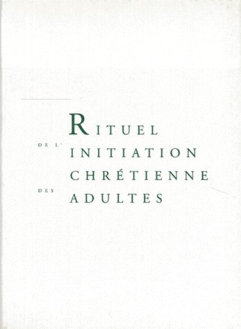 Rituel de l'initiation chrétienne des adultes (livre de travail)