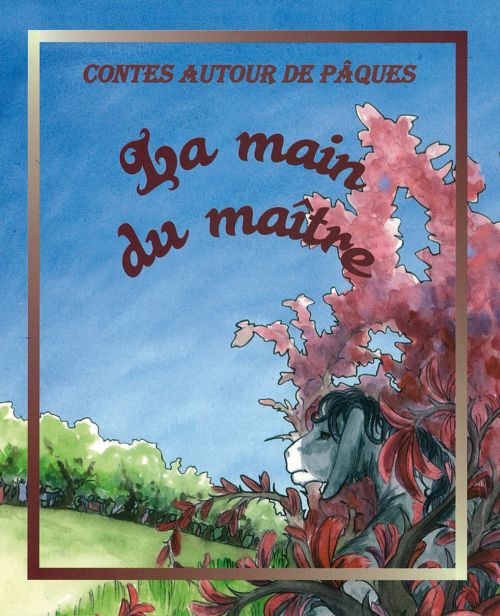 Contes autour de paques  -  la main du maitre