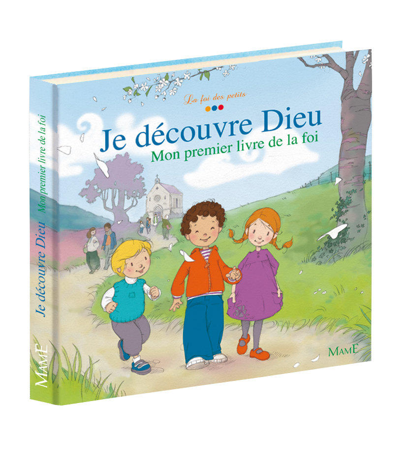 Je decouvre dieu. mon premier livre de la foi.