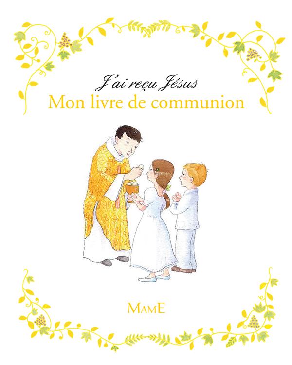 J'ai reçu jésus - mon livre de communion