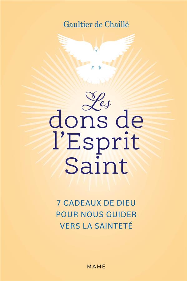 Les dons de l'esprit saint   7 cadeaux de dieu pour nous guider vers la sainteté