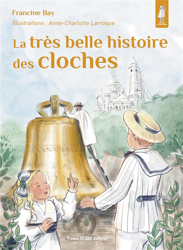 La tres belle histoire des cloches