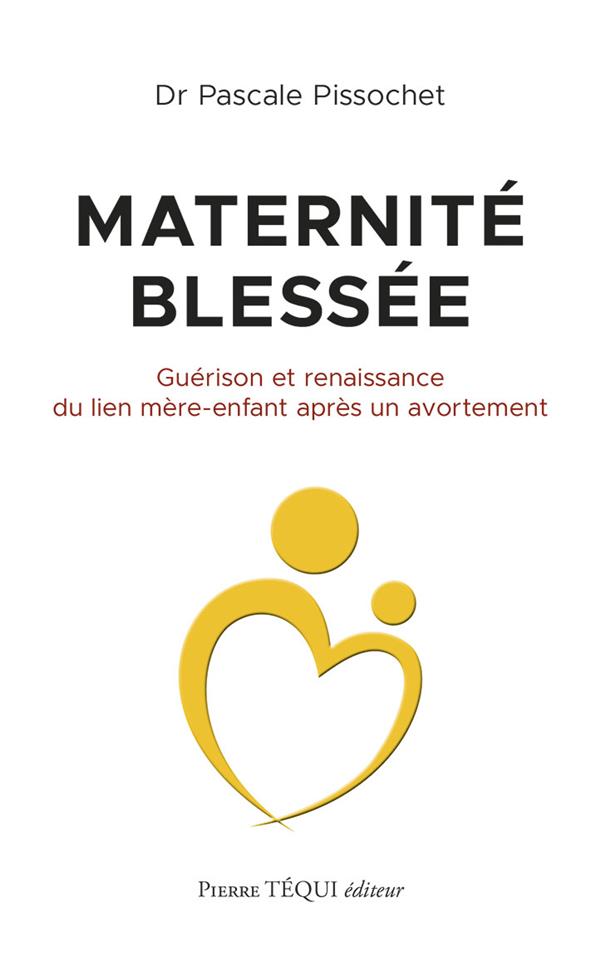 Maternite blessee : guerison et renaissance du lien mere-enfant apres un avortement