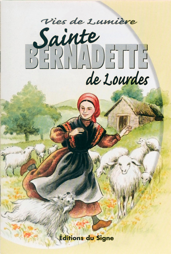 Vies de lumiere - sainte bernadette de lourdes