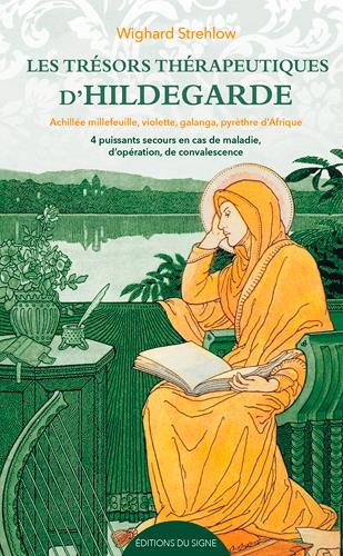 LES TRESORS THERAPEUTIQUES D'HILDEGARDE - STREHLOW WIGHARD - SIGNE