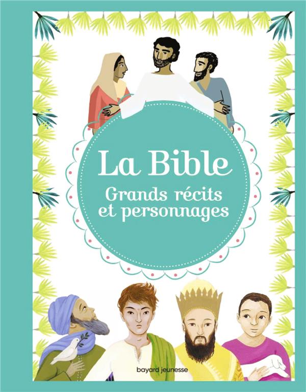 La bible  -  grands recits et personnages