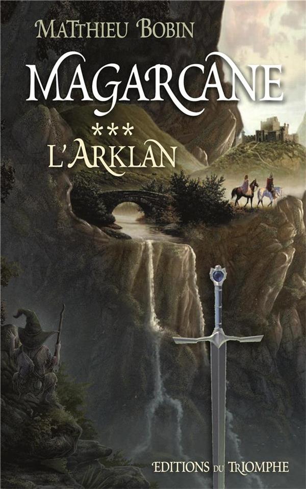 Magarcane tome 3 - l'arklan