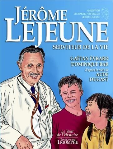 Jerome lejeune  -  serviteur de la vie