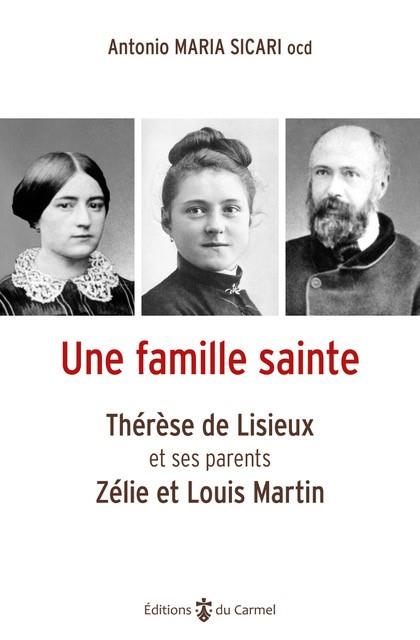 Une famille sainte - thérèse de lisieux et ses parents zélie et louis martin