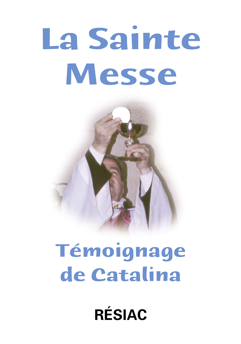 La sainte messe (témoignage de catalina)