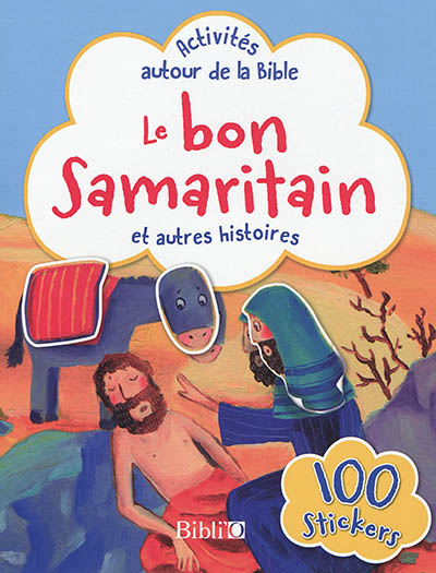 Le bon samaritain et autres histoires-activites autour de la bible