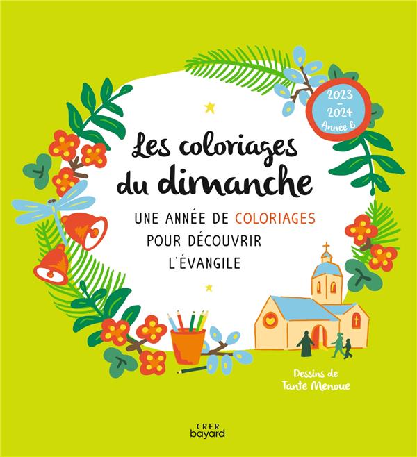 Les coloriages du dimanche  -  annee b  -  une annee de coloriages pour decouvrir l'evangile (edition 2023/2024)