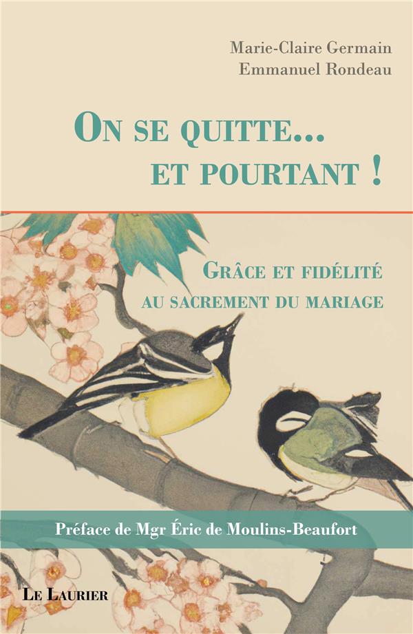 On se quitte... et pourtant ! : grace et fidelite