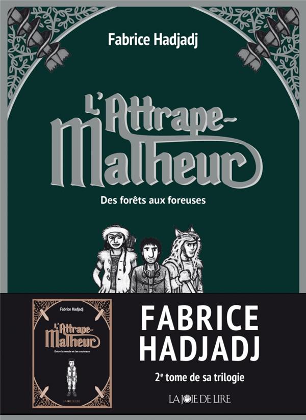 L'attrape-malheur tome 2 : des forets aux foreuses