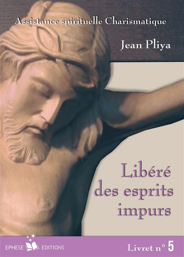 Libere des esprit impurs t.5