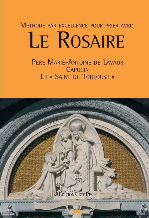 Le rosaire  -  pere marie-antoine de lavaur capucin, le «saint de toulouse»