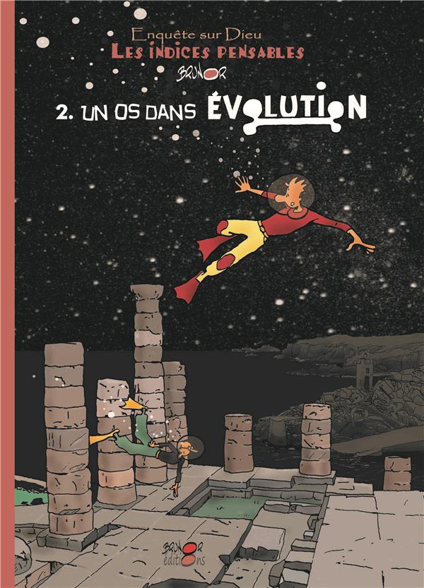 Enquete sur dieu : les indices pensables tome 2 : un os dans evolution