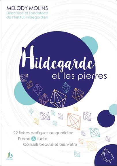 Hildegarde et les pierres - 22 fiches pratiques au quotidien - forme #038; sante - conseils beaute et bi