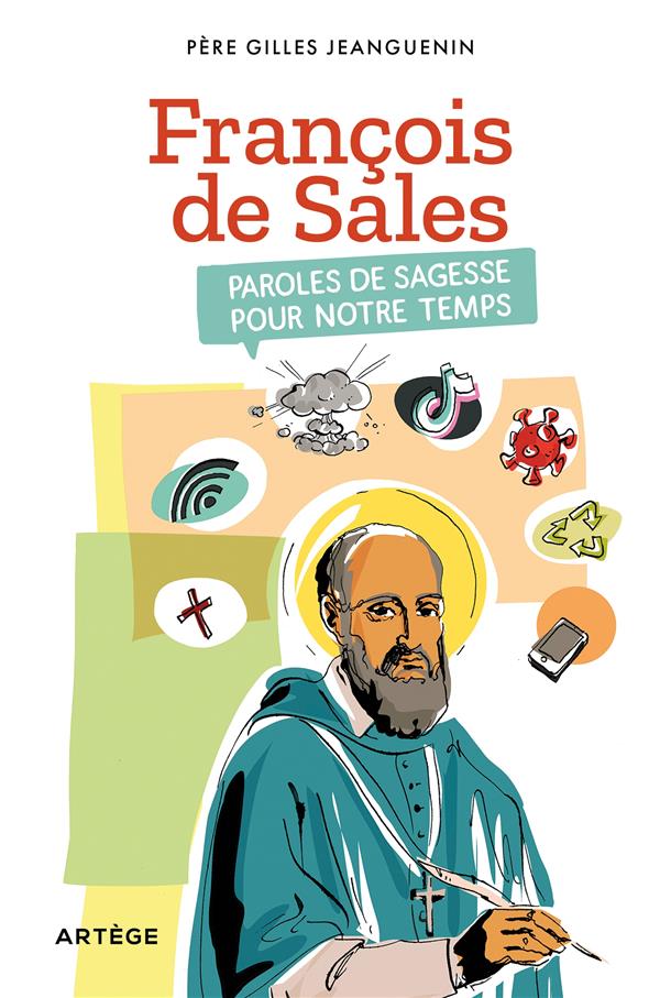 Francois de sales, paroles de sagesse pour notre temps