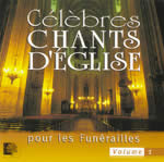 Celebres chants d'eglise pour les funerailles vol 1