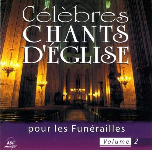 Celebres chants d'eglise pour les funerailles vol. 2