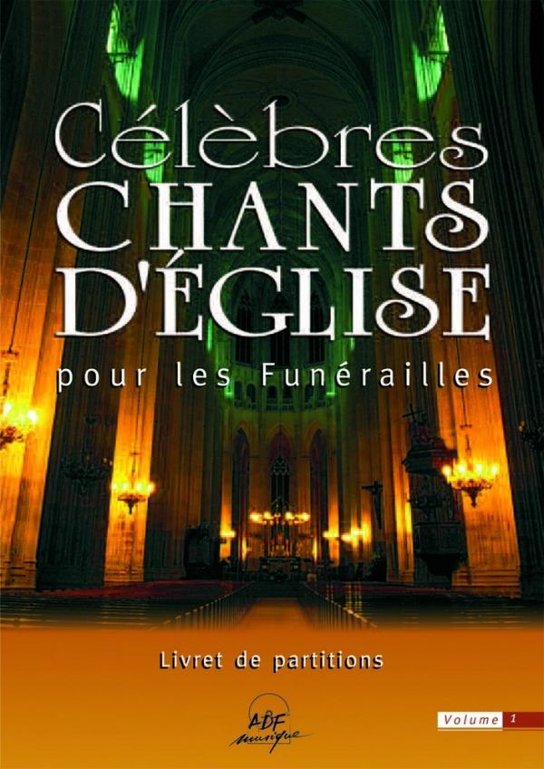 Celebres chants d'eglise pour les funerailles vol. 1