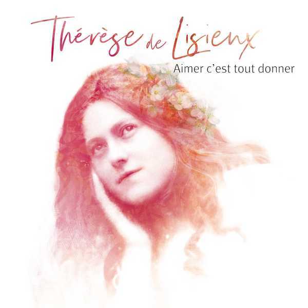 Therese de lisieux, aimer c'est tout donner - cd - audio