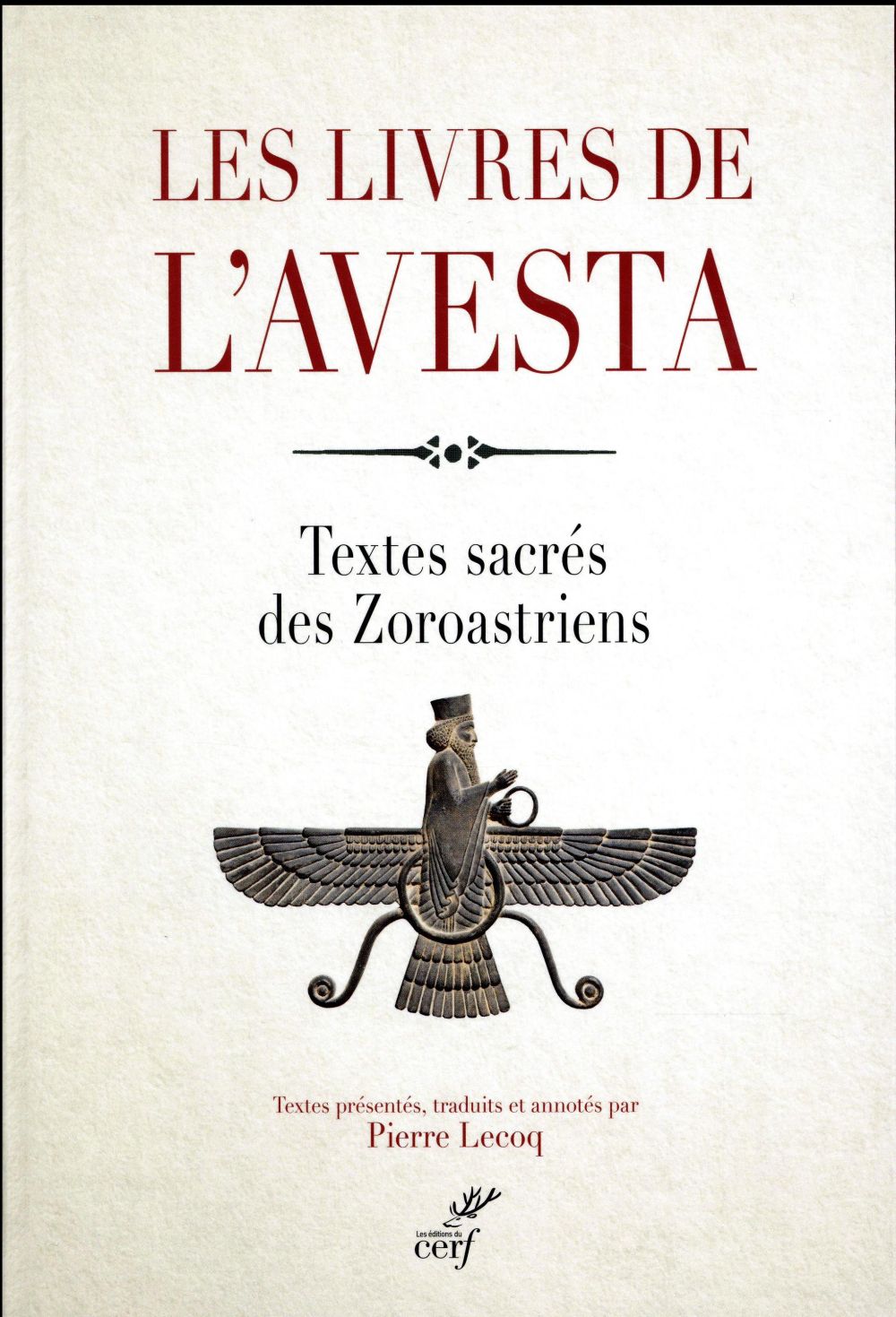 LES LIVRES DE L'AVESTA  -  TEXTES SACRES DES ZOROASTRIENS - LECOQ PIERRE - Cerf