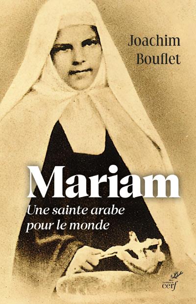 Mariam : une sainte arabe pour le monde