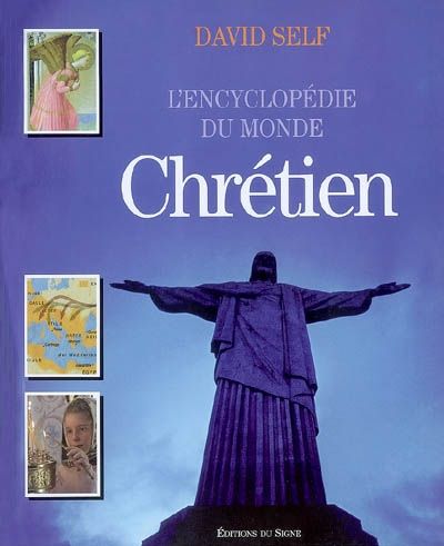 L'ENCYCLOPEDIE DU MONDE CHRETIEN - D., DENNIS P. SELF - SIGNE